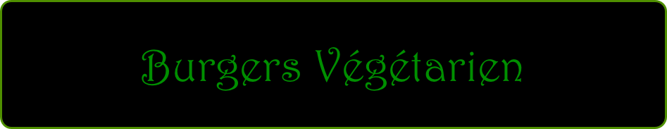 Burgers Végétarien